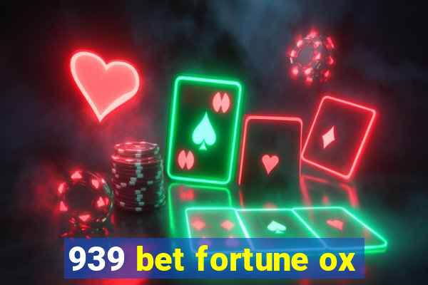 939 bet fortune ox
